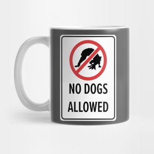 No Dogs Allowed Mug
